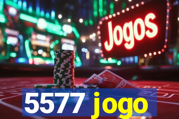 5577 jogo